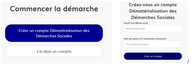 Commencer la démarche via le bouton "Créer un compte Dématérialisation des démarches sociales », en renseignant un courriel et un mot de passe. Ou en se connectant avec un compte existant.