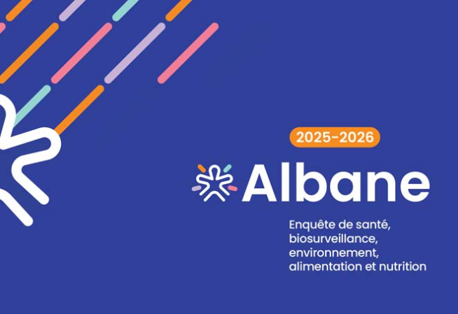 enquête albane, 2025 2026 : enquête de santé, biosurveillance, environnement, alimentation et nutrition