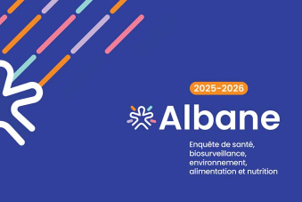 enquête albane, 2025 2026 : enquête de santé, biosurveillance, environnement, alimentation et nutrition